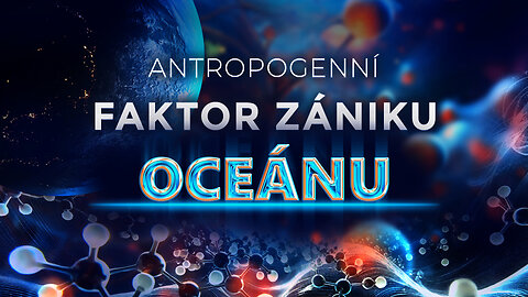 Antropogenní faktor zániku oceánu | Vědecko-populární film