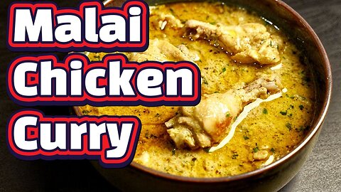 Malai Chicken Curry