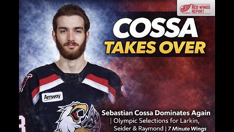 🔥 Sebastian Cossa Dominates Again | Olympic Selections for Larkin, Seider & Raymond | 7 Minute Wings