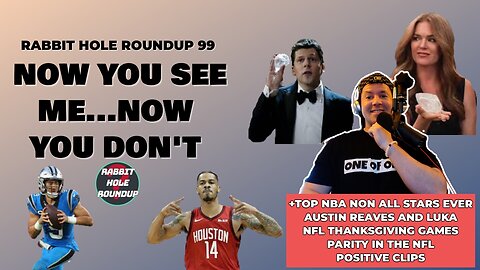 Now You See Me, Now You Don't Review | NFL Thanksgiving | Top NBA Non Stars | Rabbit Hole Roundup 99