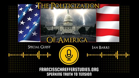 #9 THE POLITICIZATION OF AMERICA - SPEAKING TRUTH TO TENSION PODCAST