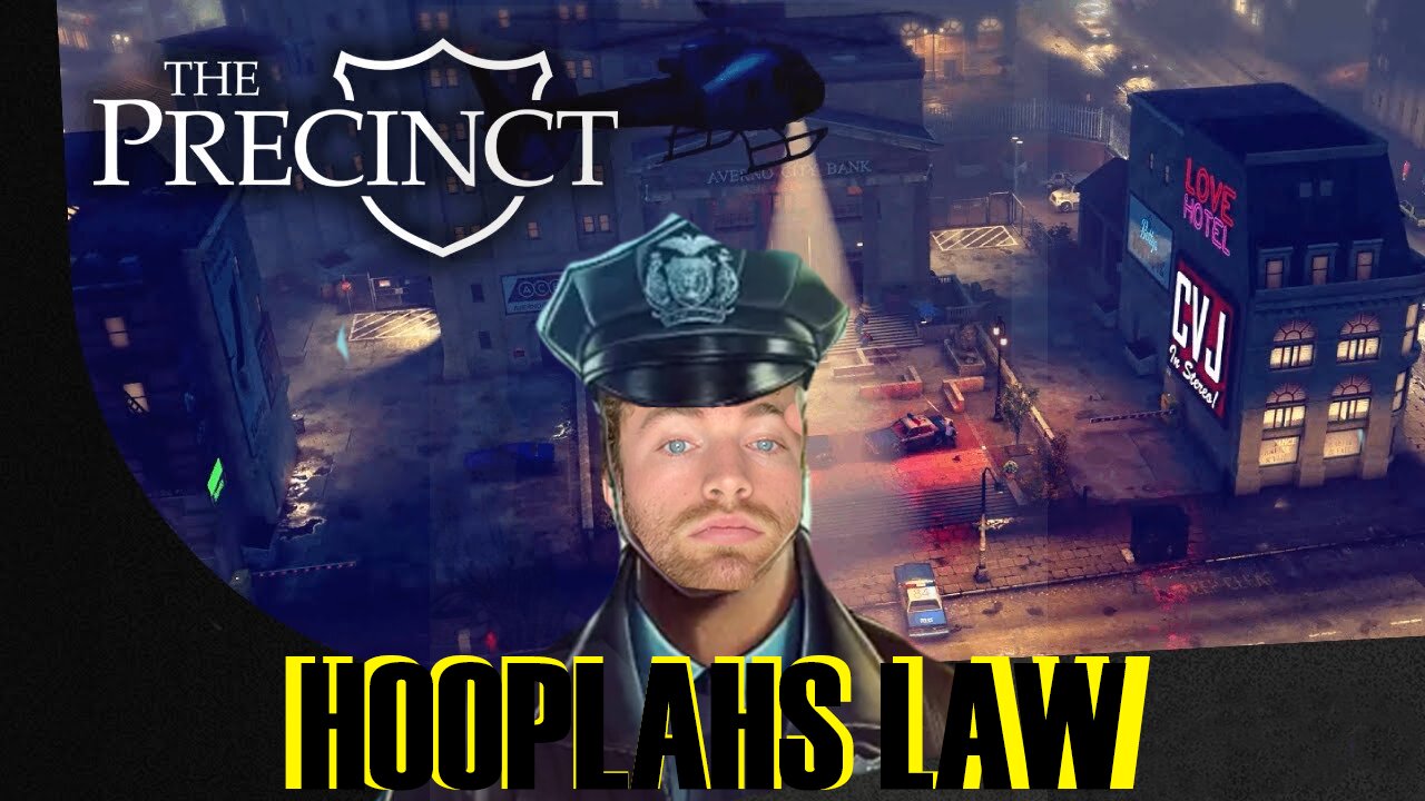 Stream #52 The Precinct : I am the Law