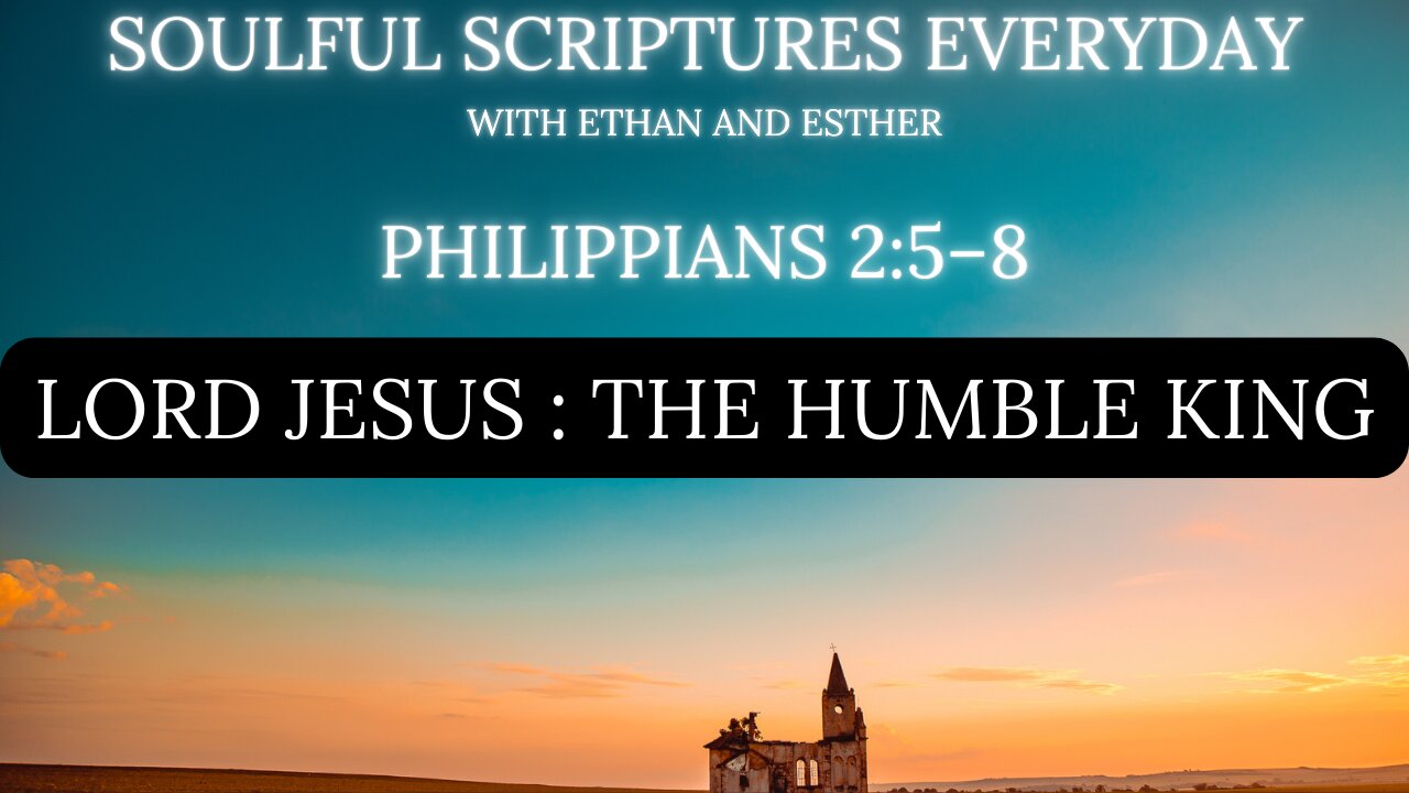 The Humble King: Embracing the Heart of Philippians 2:5–8