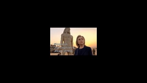 GILGAMESH, THE NEPHILIM and HILLARY CLINTON Wing Coven member