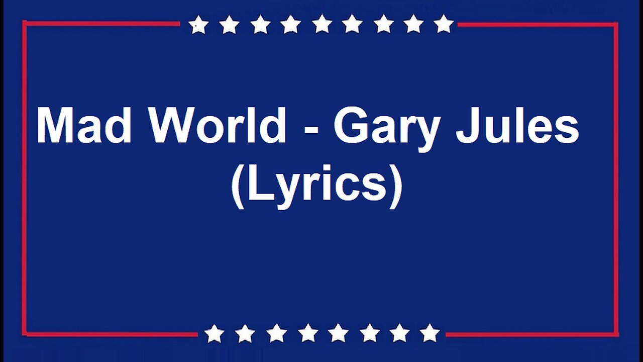 Mad World - Gary Jules (Lyrics)