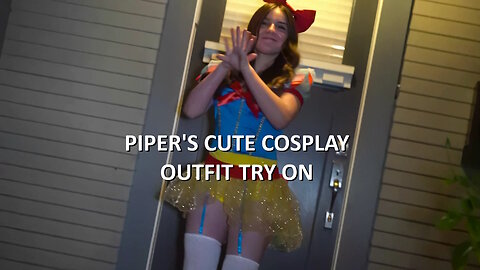 Piper's Cute Cosplay Costume Try On 4K HD