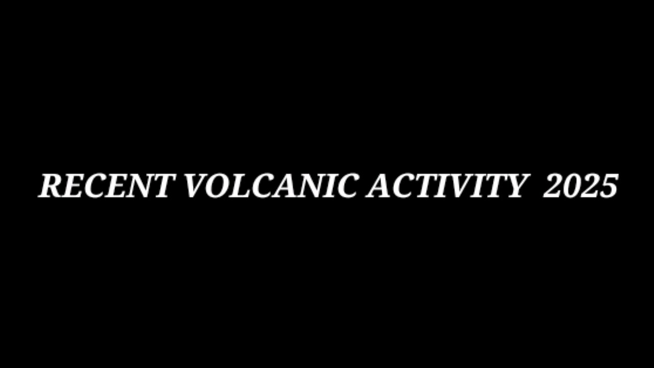 Recent Volcanic Activity ( A few choice picks ).