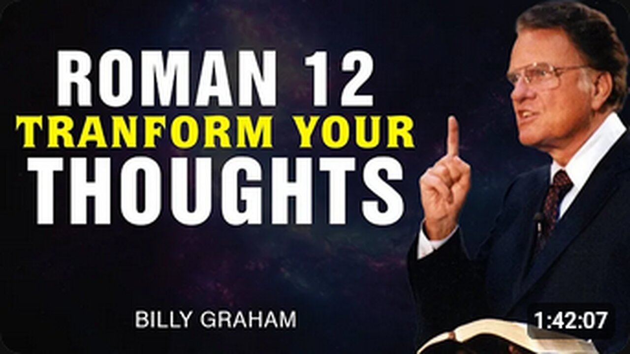 God’s Word Can Transform Your Thoughts – Here’s How - Billy Graham