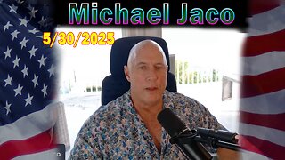 Michael Jaco Update Today May 30: "Democrats Struck Down Trumps Tariffs"