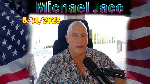 Michael Jaco Update Today May 30: "Democrats Struck Down Trumps Tariffs"