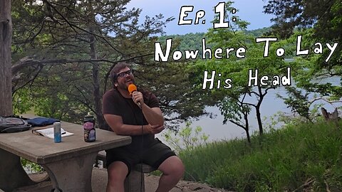 Episode 1 : Nowhere To Lay His Head
