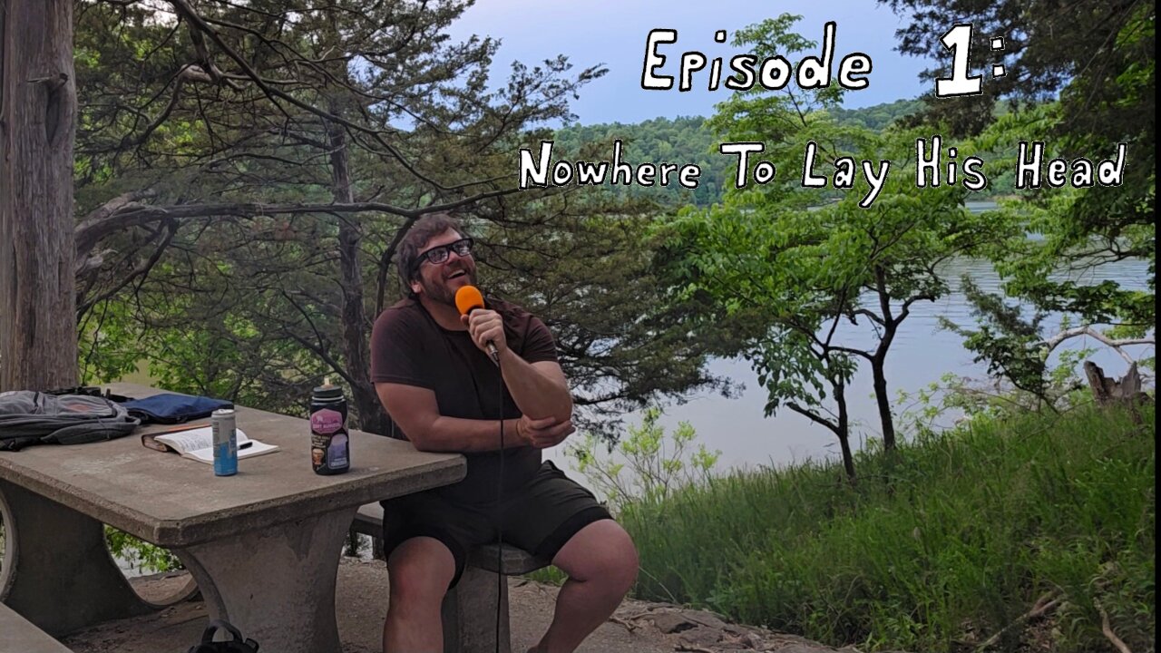 Episode 1 : Nowhere To Lay His Head