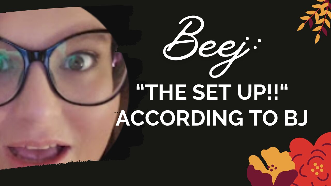 “The Set Up!!“ According To BJ