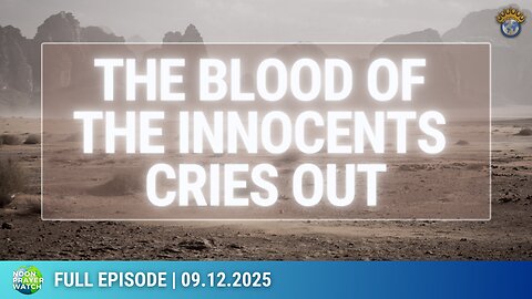 🔵 The Blood of the Innocents Cries Out | Noon Prayer Watch | 09.12.2025