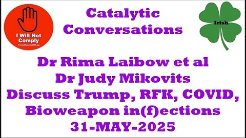 Catalytic Conversations w Dr judy Mikovits 31-MAY-2025