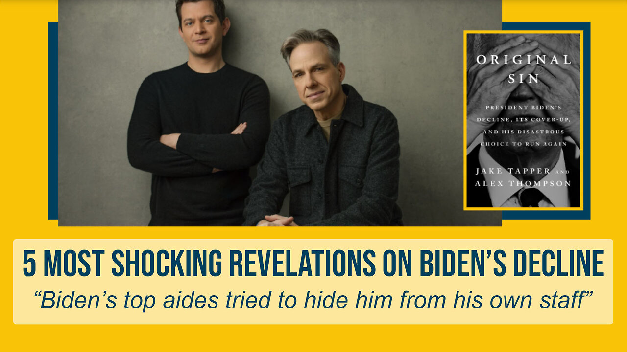 5 Most Shocking Revelations On Biden’s Decline From Trump Detractors Jake Tapper & Alex Thompson