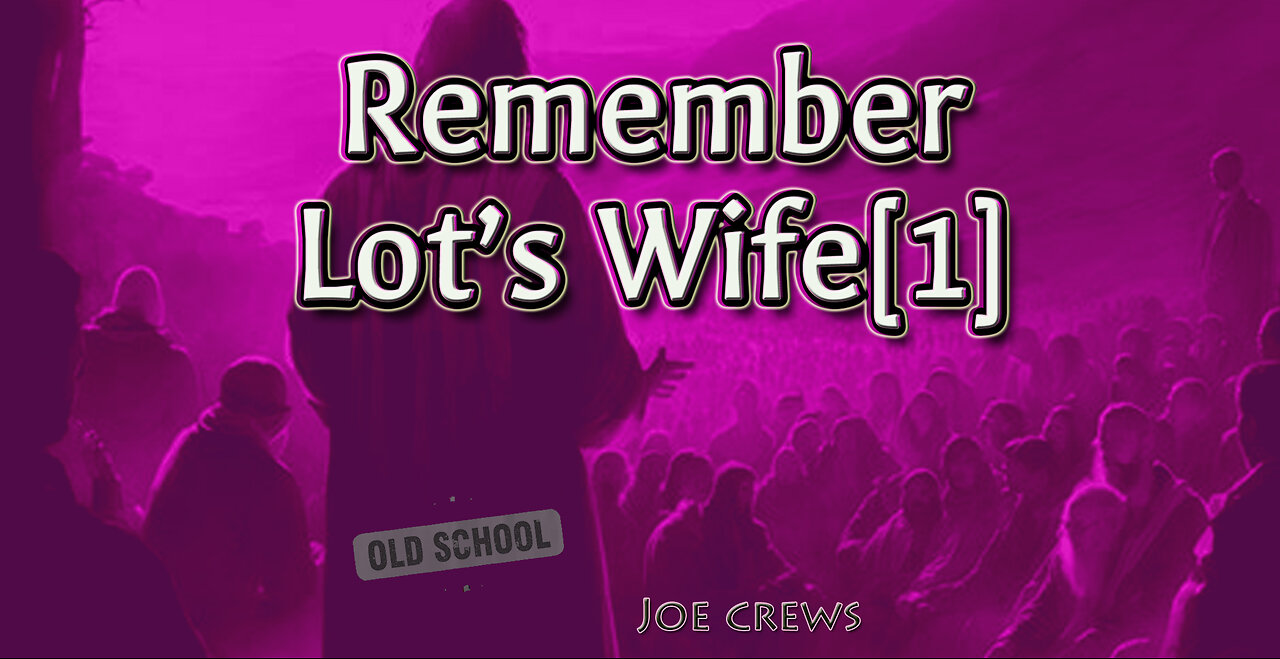 Remember Lot's Wife[1]