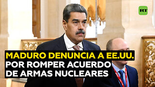 Maduro denuncia que EE.UU. rompió el acuerdo regional que prohíbe la presencia de armas nucleares