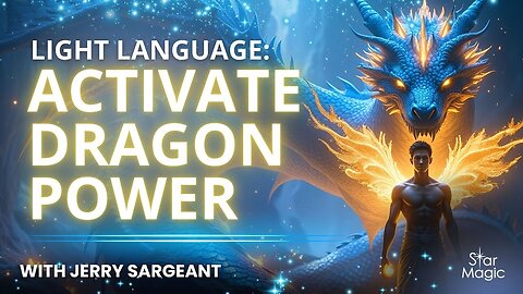Jerry Sargeant’s Dragon Energy Light Language Experience