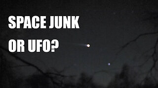 Space Junk or UFO?