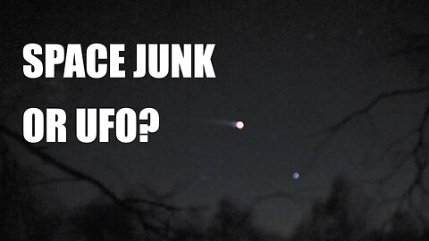 Space Junk or UFO?