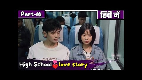 Part-16 Dumb Girl💕Rude Boy Love Story Explain in Hindi High School Chinese Drama Hindi Explain