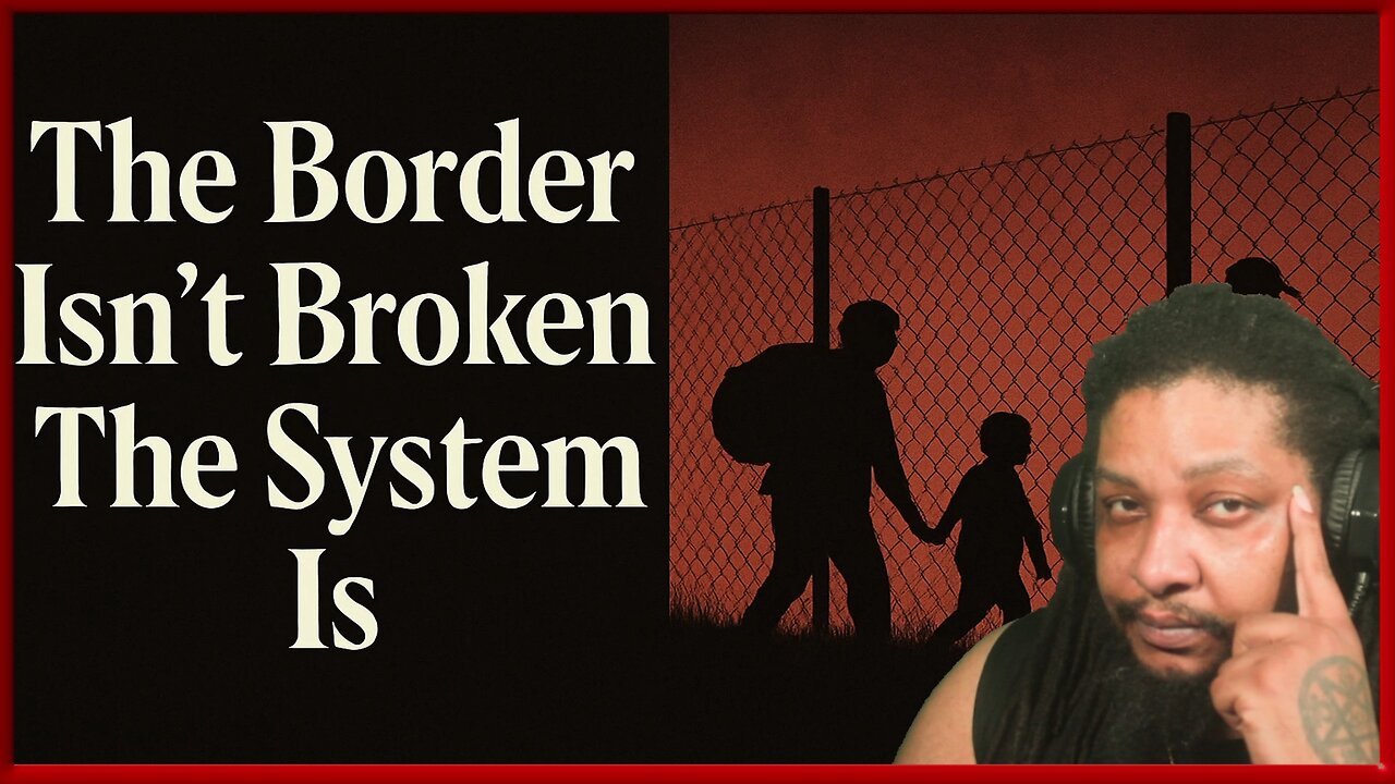 The Border Isn’t Broken - The System Is
