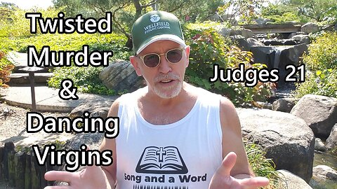 Twisted Murder & Dancing Virgins: Judges 21