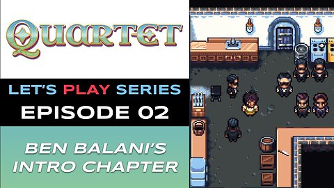 Quartet (Steam) - Episode 2 - Let’s Play Series - Full Gameplay
