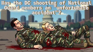 Was the DC shooting of National Guard members an "unfortunate accident"? - AC Daily Show Ep 622