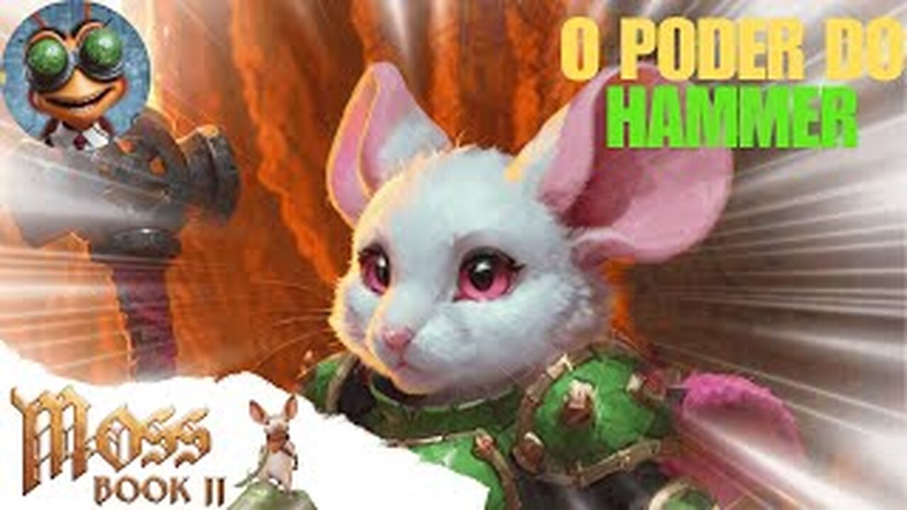 MOSS : BOOK II || O poder do Hammer