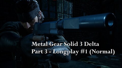 Metal Gear Solid 3 Delta Snake Eater - (Part 3) Longplay - Normal