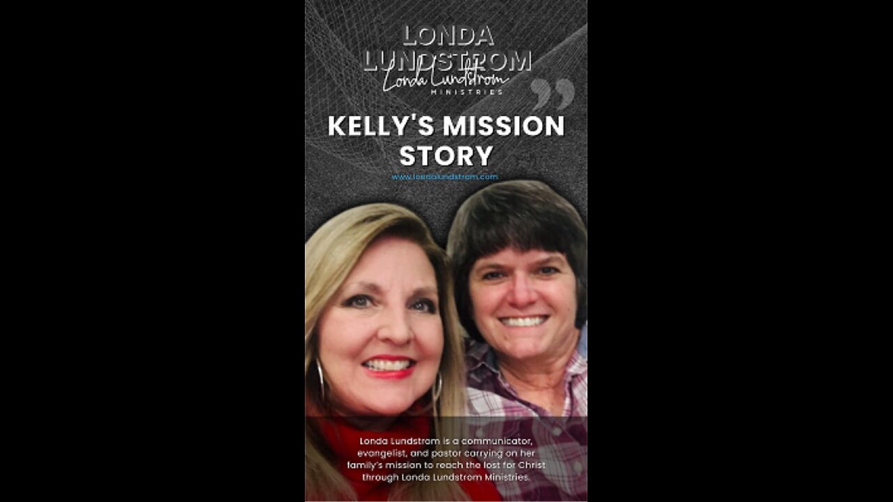 Kelly's Mission Story
