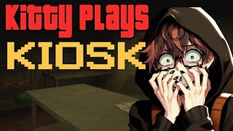 Kitty Plays the Terrifying KIOSK Horror Game – Jumpscares & Nightmares!