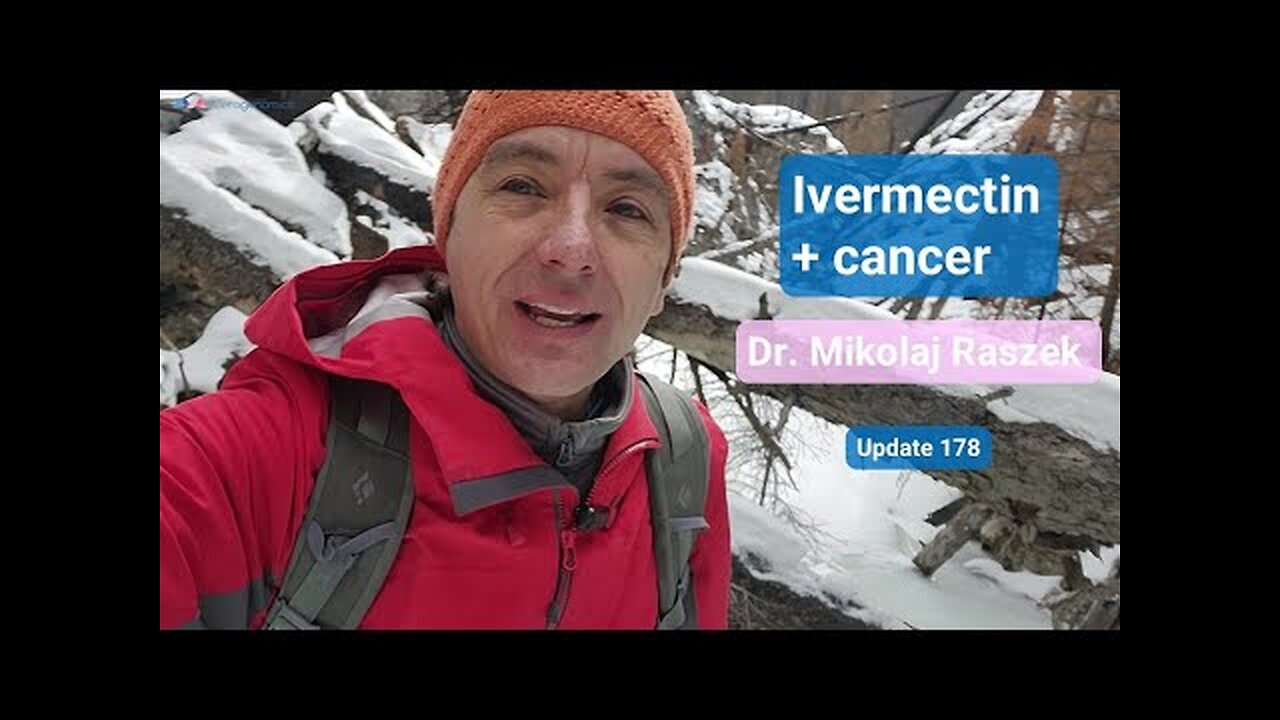 IVERMECTIN & CANCER : DR. MIKOLAJ RASZEK