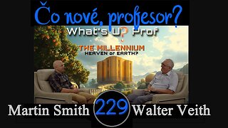 WUP 229 • Milénium, tisícročné kráľovstvo na zemi alebo v nebi? • Walter Veith & Martin Smith