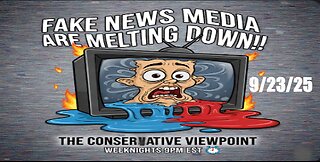 LIVE TONIGHT @ 9PM EST. ON THE CONSERVATIVE VIEWPOINT: THE FAKE NEWS MEDIA ARE MELTING DOWN