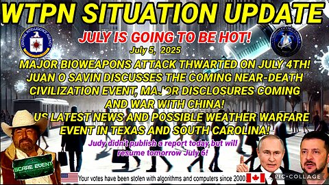 WTPN SITUATION UPDATE 7/5/25 (related info & links in description)