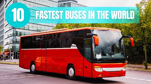 Top 10 Fastest Buses In The World!