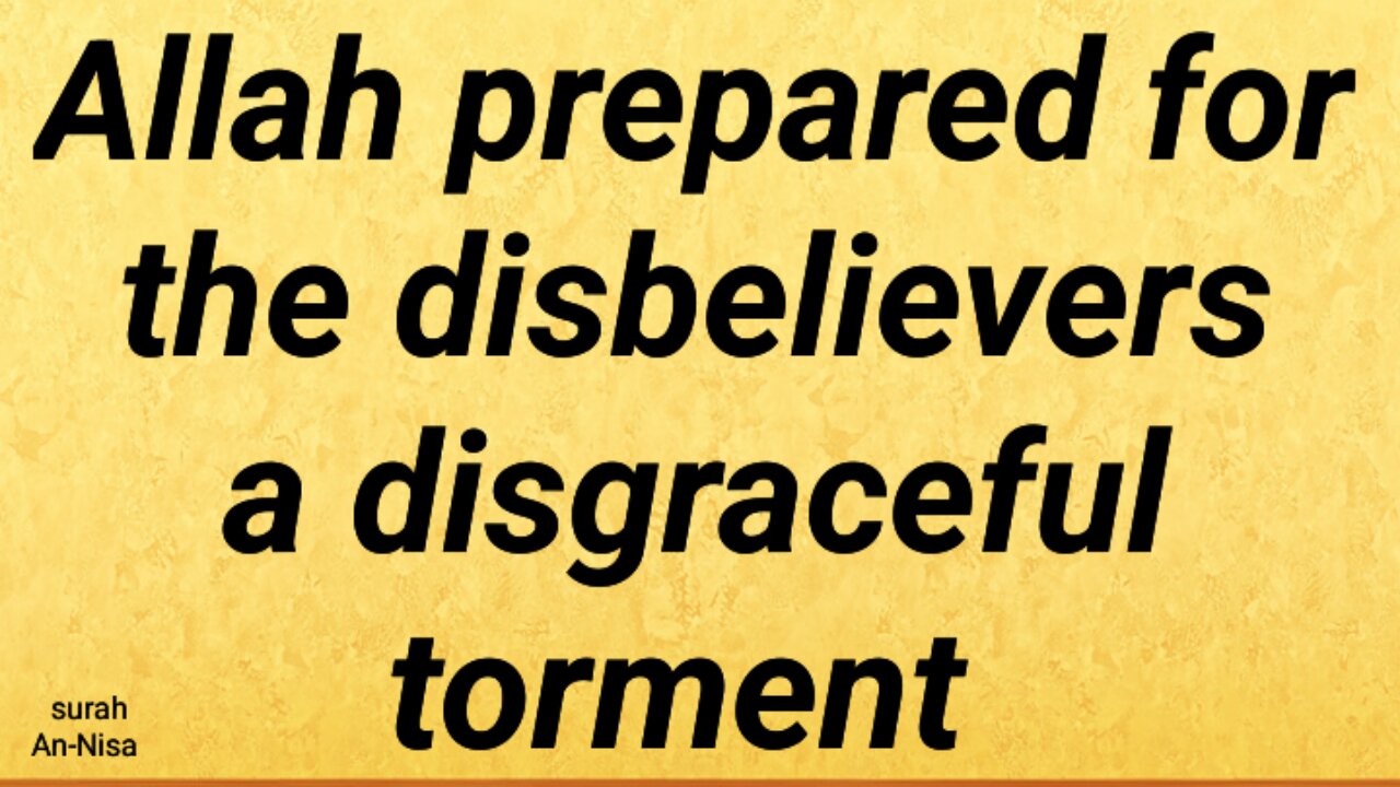 Allah prepared for the disbelievers a disgraceful torment