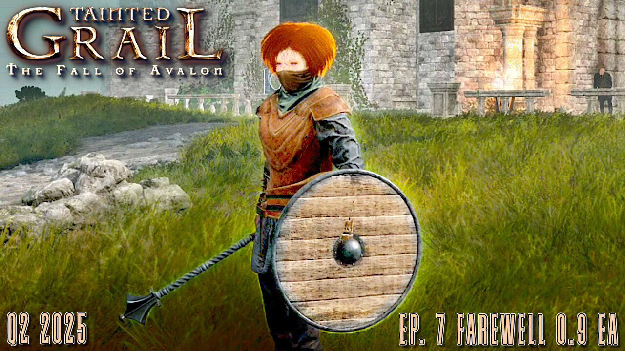 Tainted Grail: The Fall of Avalon - Ep. 7 - Farewell to 0.9 EA
