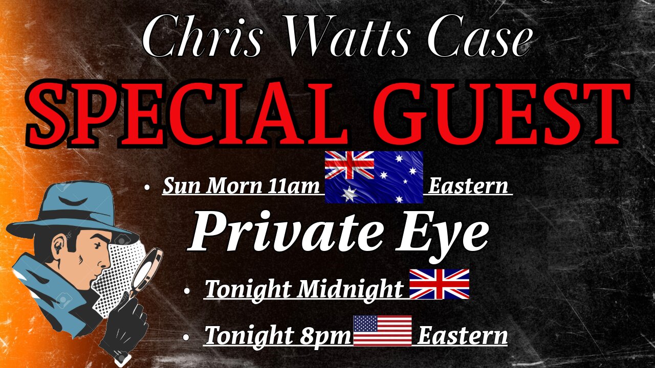 CHRIS WATTS CASE - DISCUSSING ARIZONA TRIP w/ PRIVATE EYE