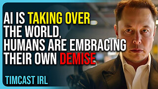 AI Is TAKING OVER The World, Humans Are Embracing Their Own Demise