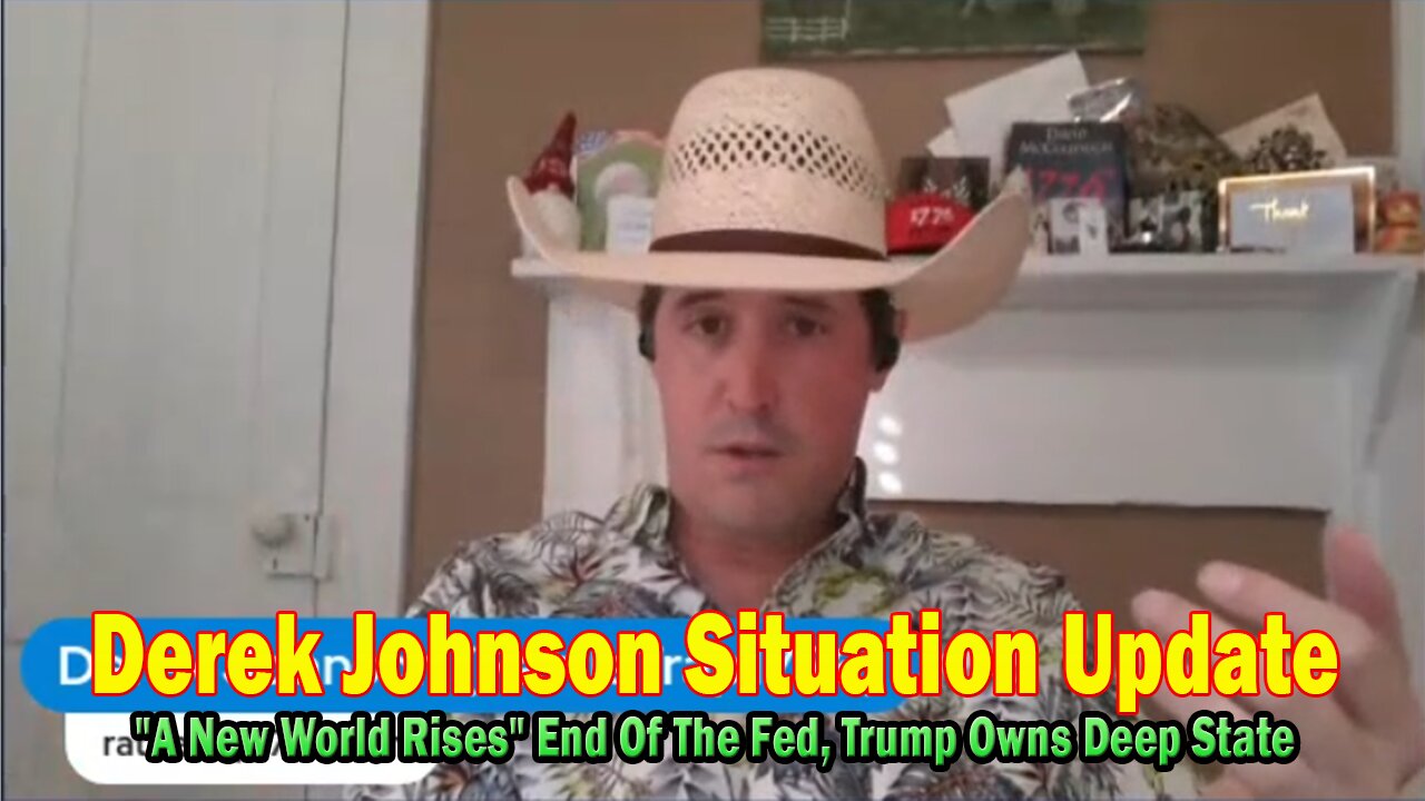 Derek Johnson Situation Update 07.17.25: "A New World Rises" End Of The Fed, Trump Owns Deep State