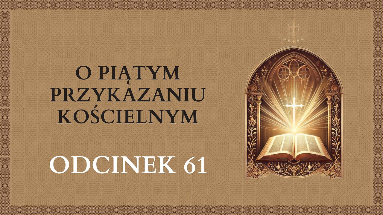 O piątym przykazaniu kościelnym - Odcinek 61 | Katechizm Katolicki