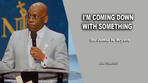 Dr. Jamal H. Bryant - SOMETHING'S GOTTA BREAK - Sunday 22th, June 2025