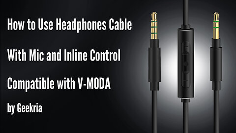 How to Use Headphones Cable With Mic and Inline Control Compatible with V-MODA by Geekria