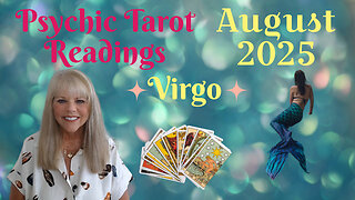 Virgo Psychic Tarot Reading for August 2025 by Pam Georgel