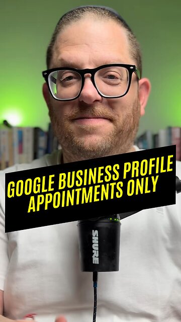 Edit Your Google Business Profile to Appointments Only