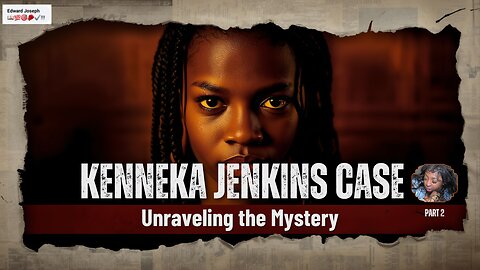 Kenneka Jenkins Unraveling the Mystery!!! Part 2!!!